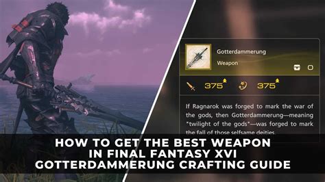 ff16 götterdämmerung|FF16 Gotterdammerung: How To Craft The Best Weapon